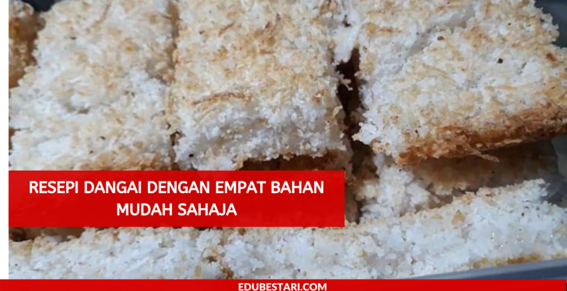 Resepi Dangai Dengan Empat Bahan Mudah Sahaja