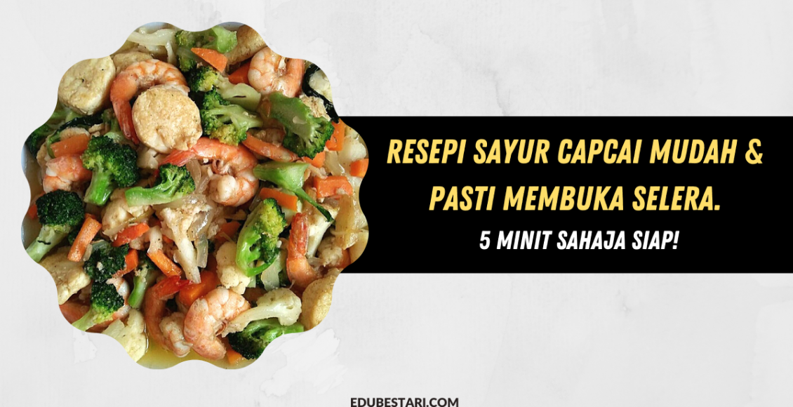 Resepi Sayur Capcai Mudah & Pasti Membuka Selera. 5 Minit Sahaja Siap