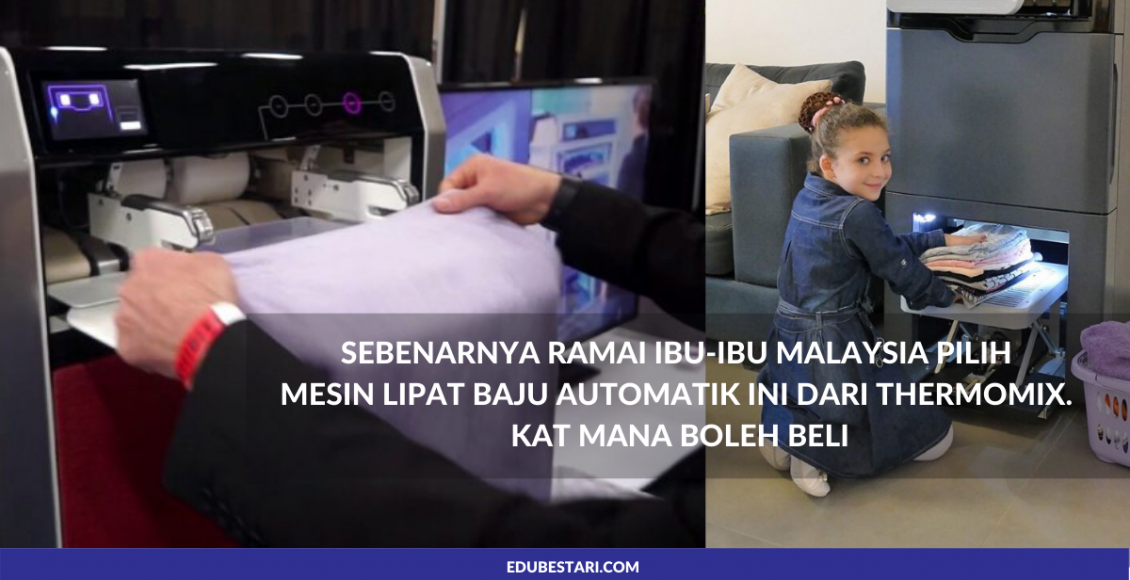 Sebenarnya Ramai Ibu-ibu Malaysia Pilih Mesin Lipat Baju Automatik Ini Dari Thermomix. Kat Mana Boleh Beli