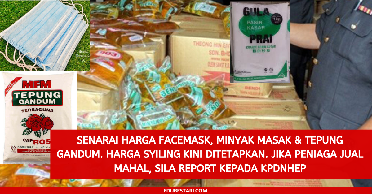 Senarai Harga Facemask, Minyak Masak, Gula Pasir & Tepung ...