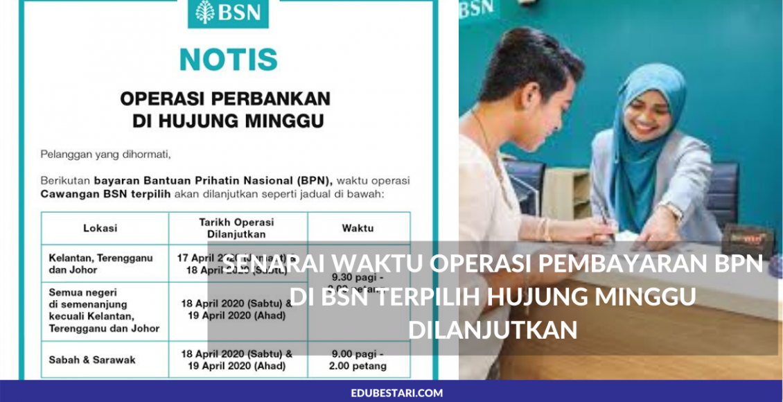 Senarai Waktu Operasi Pembayaran BPN di BSN Terpilih Hujung Minggu Dilanjutkan