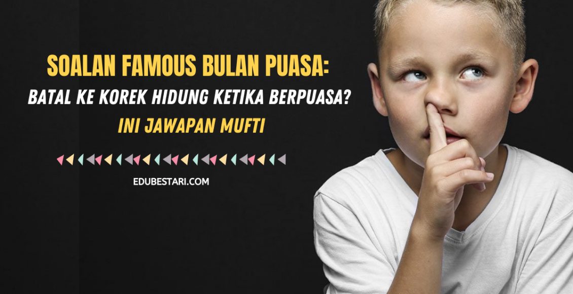 Soalan Famous Bulan Puasa_ Batal Ke Korek Hidung Ketika Berpuasa_ Ini Jawapan Mufti (1)