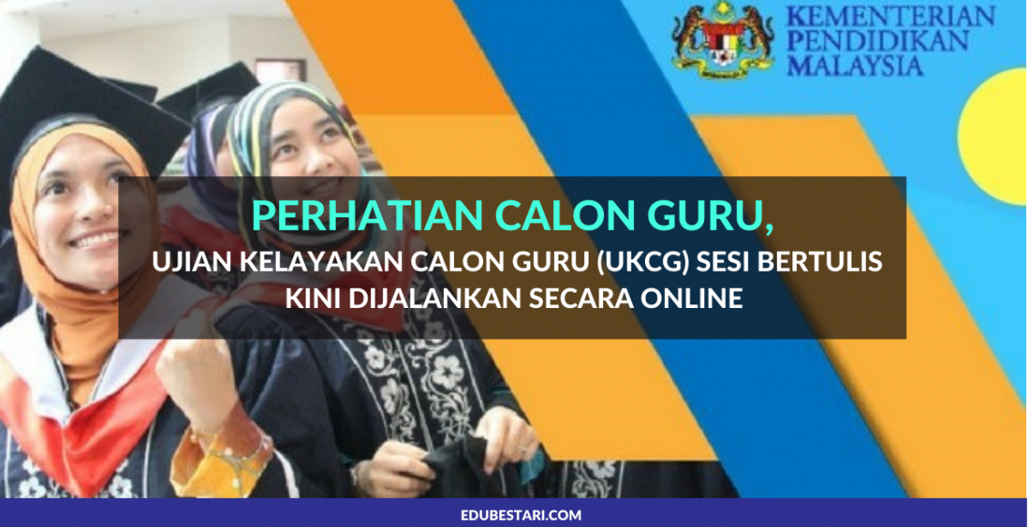 Perhatian Calon Guru, Ujian Kelayakan Calon Guru (UKCG) Sesi Bertulis ...