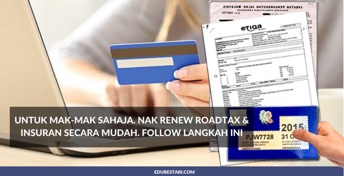 Untuk Mak-mak Sahaja. Nak Renew Roadtax & Insuran Secara Mudah. Follow Langkah Ini