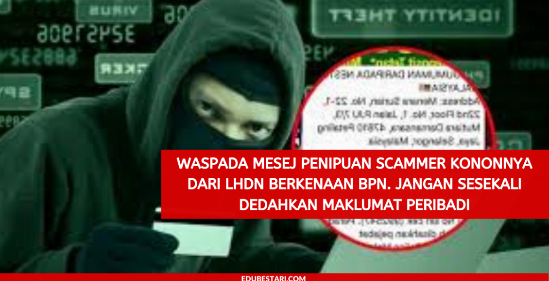 Waspada Mesej Penipuan Scammer Kononnya Dari LHDN Berkenaan BPN. Jangan Dedahkan Maklumat Peribadi