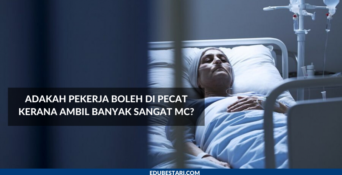 Adakah Pekerja Boleh Di Pecat Kerana Ambil Banyak Sangat MC?