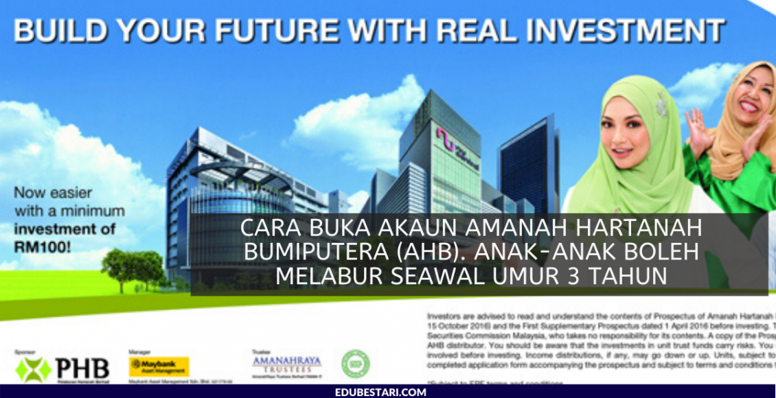 Cara Buka Akaun Amanah Hartanah Bumiputera (AHB). Anak-anak Boleh Melabur Seawal Umur 3 Tahun