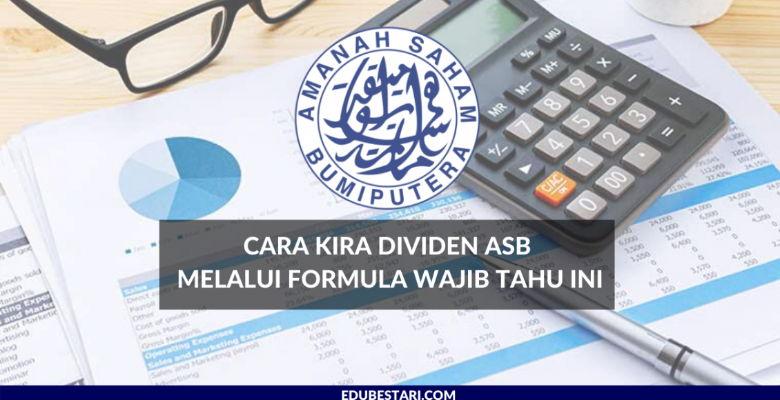 Cara Kira Dividen ASB Melalui Formula Wajib Tahu Ini Edu Bestari