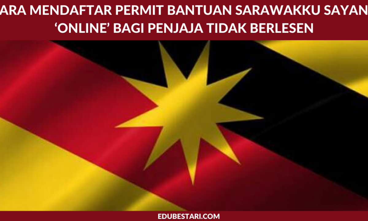 Cara Mendaftar Permit Bantuan Sarawakku Sayang 'Online' Bagi 