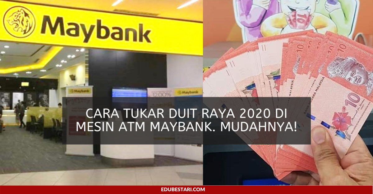 Cara Tukar Duit Raya 2020 Di Mesin ATM Maybank. Mudahnya ...