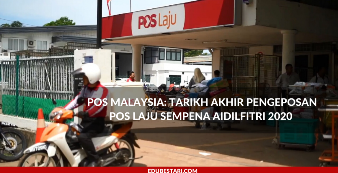 Sila Take Note Tarikh Akhir Pengeposan Pos Laju Sempena Aidilfitri 2020