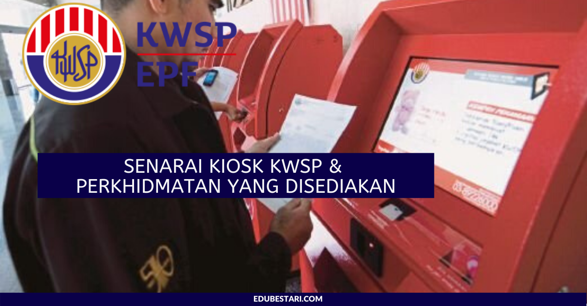Senarai Kiosk Kwsp Perkhidmatan Yang Disediakan Edu Bestari