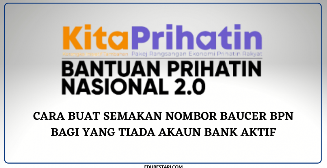 Cara Buat Semakan Nombor Baucer BPN Bagi Yang Tiada Akaun Bank Aktif