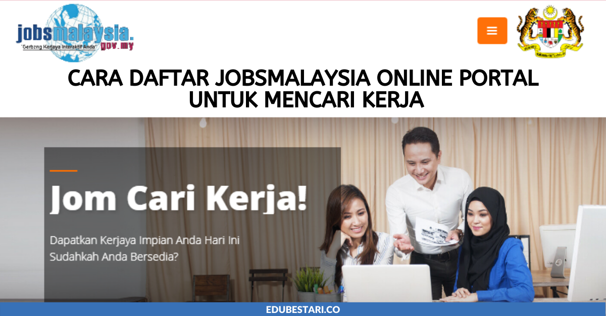 Cara Daftar Pencari Kerja di Portal JobsMalaysia Untuk ...