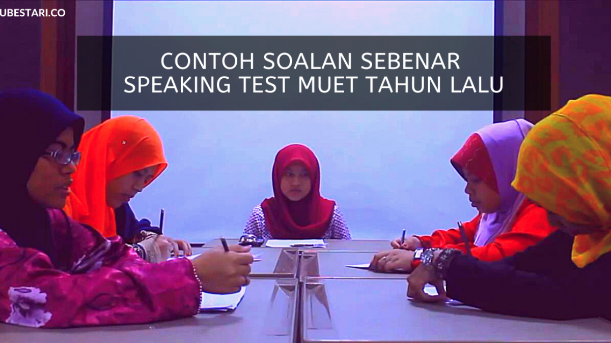 Contoh Soalan Speaking Test Muet Tahun Lalu Soalan Exam Sebenar Edu Bestari