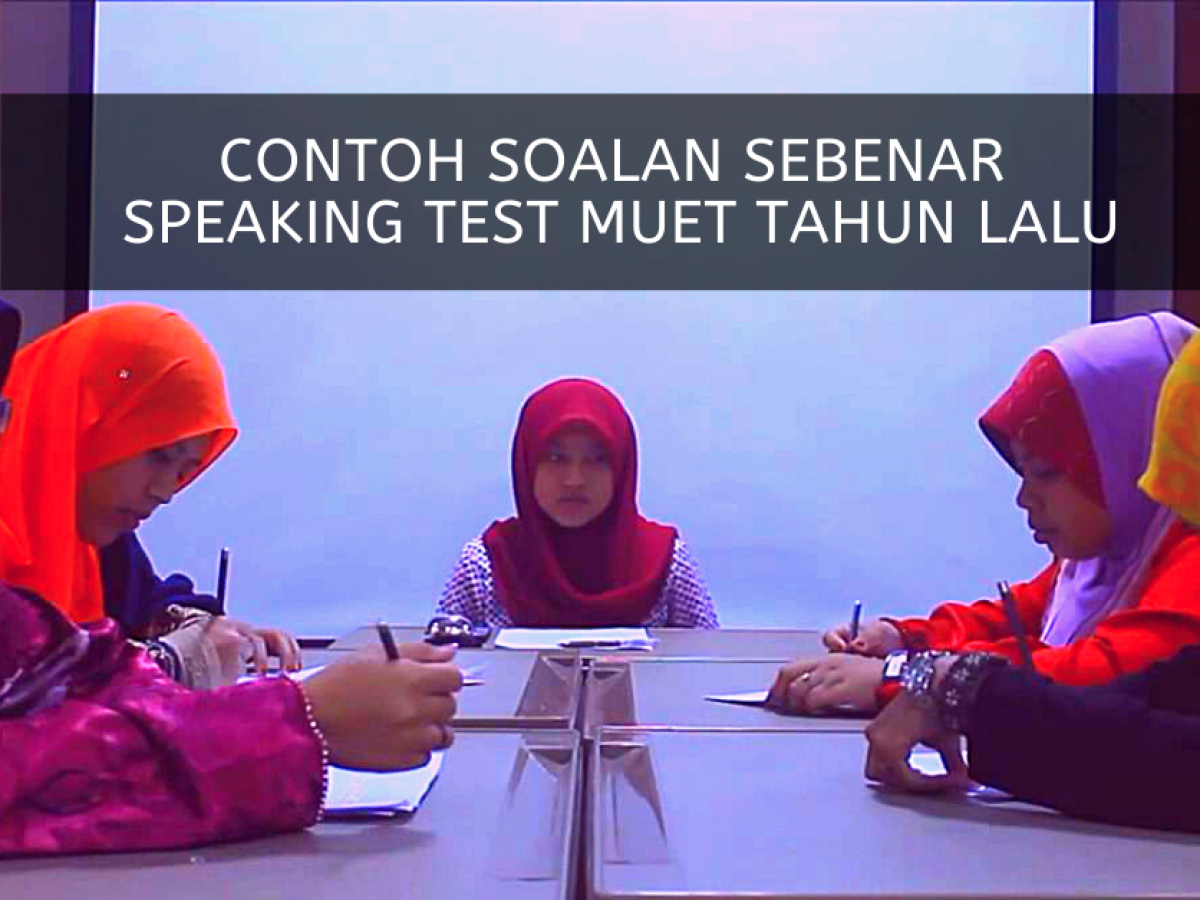 Contoh Soalan Speaking Test Muet Tahun Lalu Soalan Exam Sebenar Edu Bestari