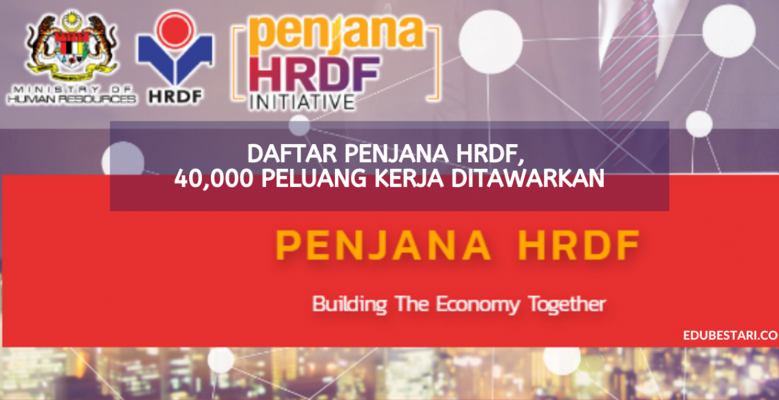 Daftar Penjana HRDF, 40,000 Peluang Kerja Ditawarkan