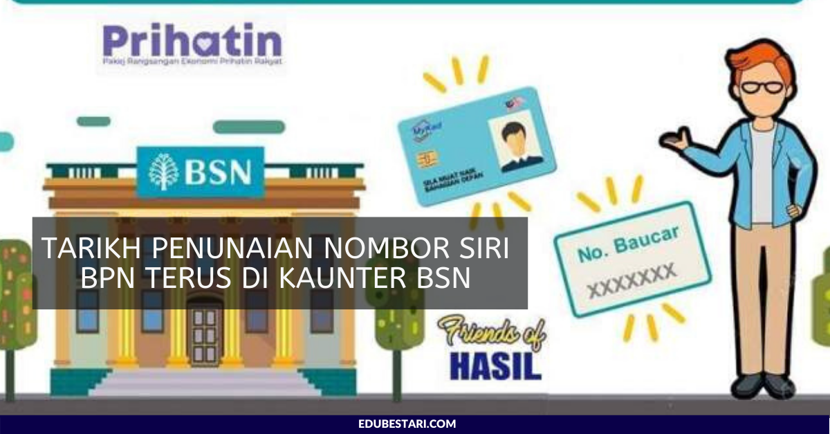 Tarikh Penunaian Nombor Siri BPN Terus di Kaunter BSN