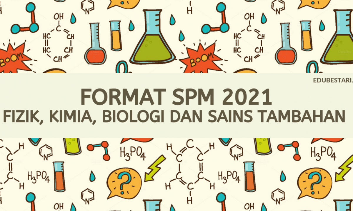 Format Baru Peperiksaan Fizik Kimia Biologi Sains Tambahan Spm 2021 Instrument Baru Exam Spm Edu Bestari