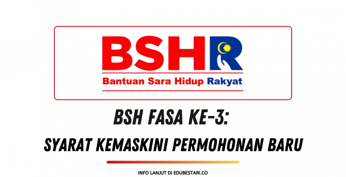 BSH Fasa Ke-3: Syarat Kemaskini Permohonan Baru