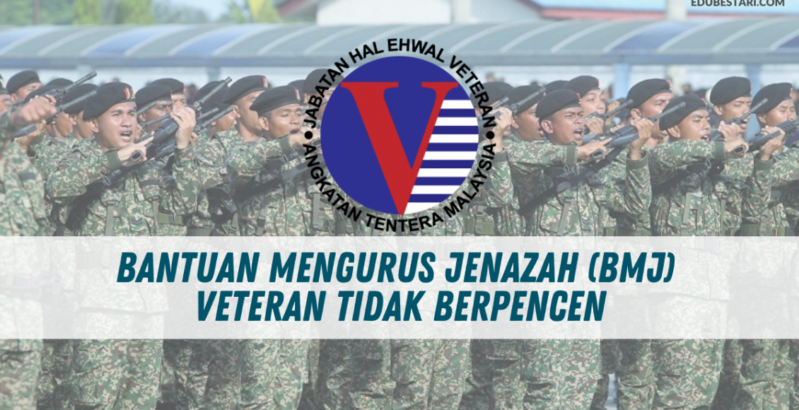 Mohon Bantuan Mengurus Jenazah (BMJ) Veteran Tidak Berpencen - Edu Bestari