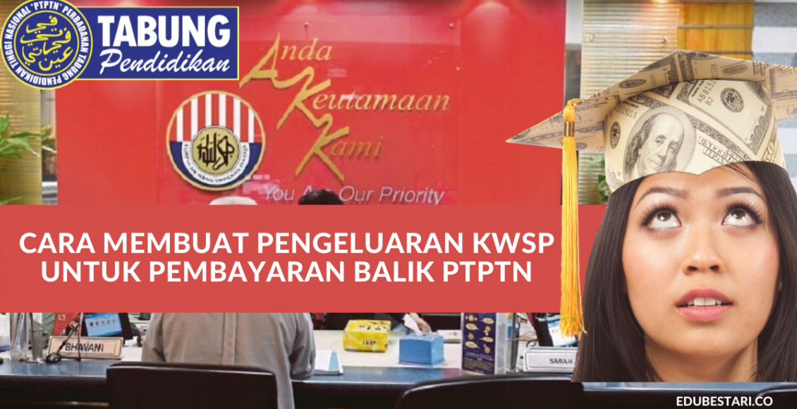 Cara Membuat Pengeluaran KWSP Untuk Pembayaran Balik PTPTN