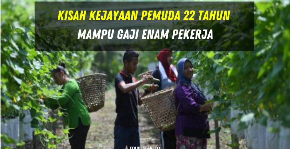 Kisah Kejayaan Pemuda 22 Tahun Mampu Gaji Enam Pekerja