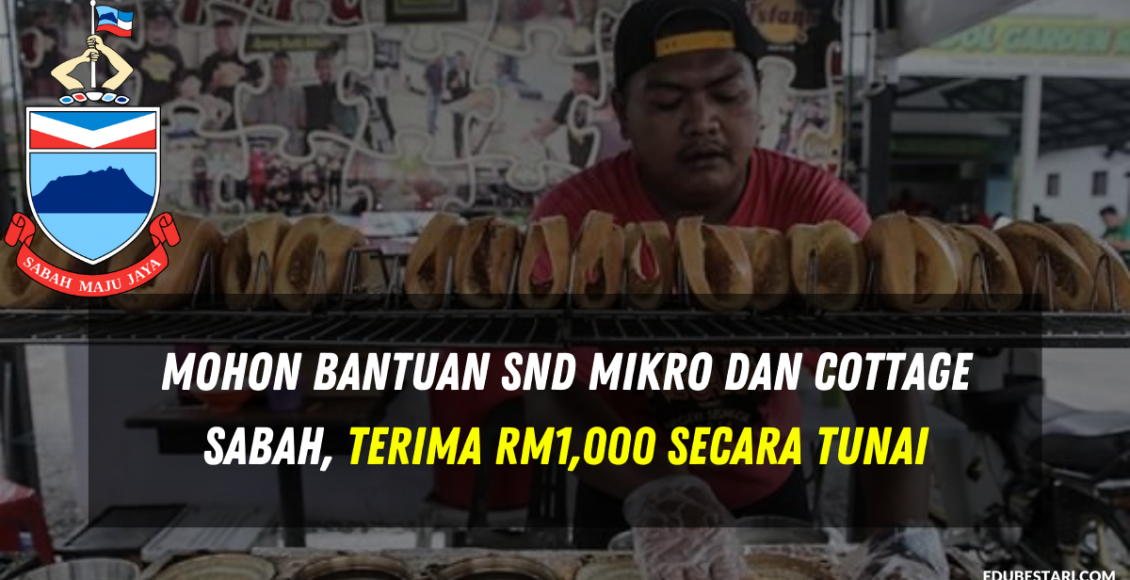 Mohon Bantuan SND Mikro Dan Cottage Sabah, Terima RM1,000 Secara Tunai