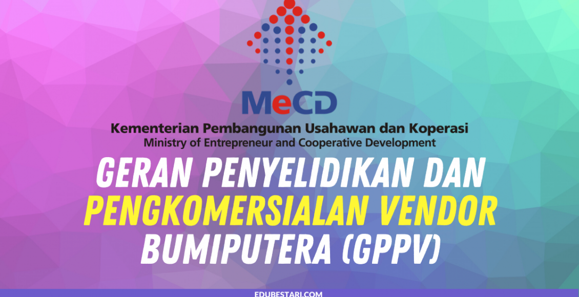 Permohonan Geran Penyelidikan Dan Pengkomersialan Vendor Bumiputera (GPPV)