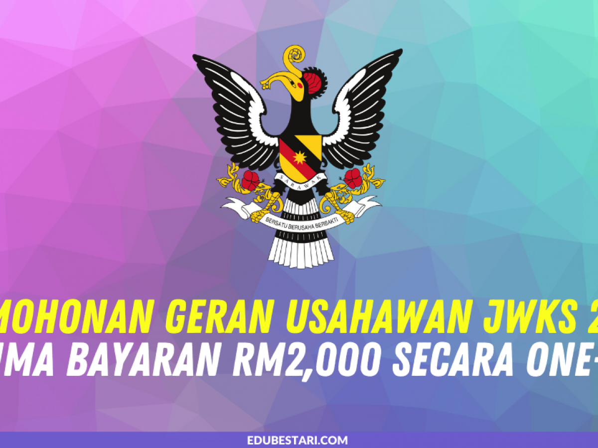 Permohonan Geran Usahawan Jwks 2020 Terima Bayaran Rm2 000 Secara One Off Edu Bestari