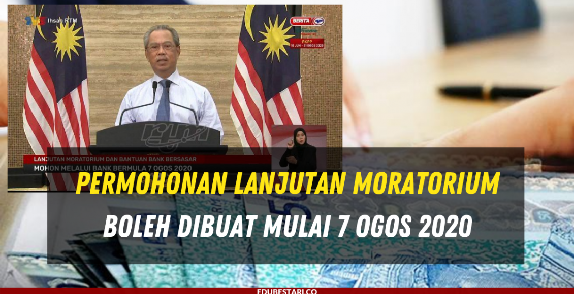 Permohonan Lanjutan Moratorium Boleh Dibuat Mulai 7 Ogos 2020