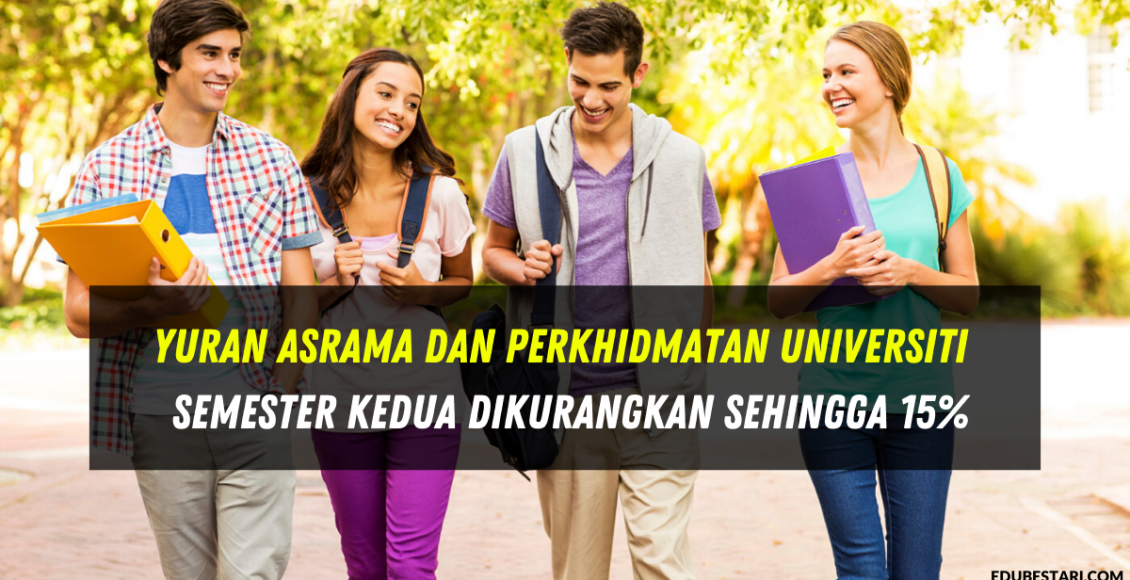 Yuran Asrama Dan Perkhidmatan Universiti Semester Kedua Dikurangkan Sehingga 15%