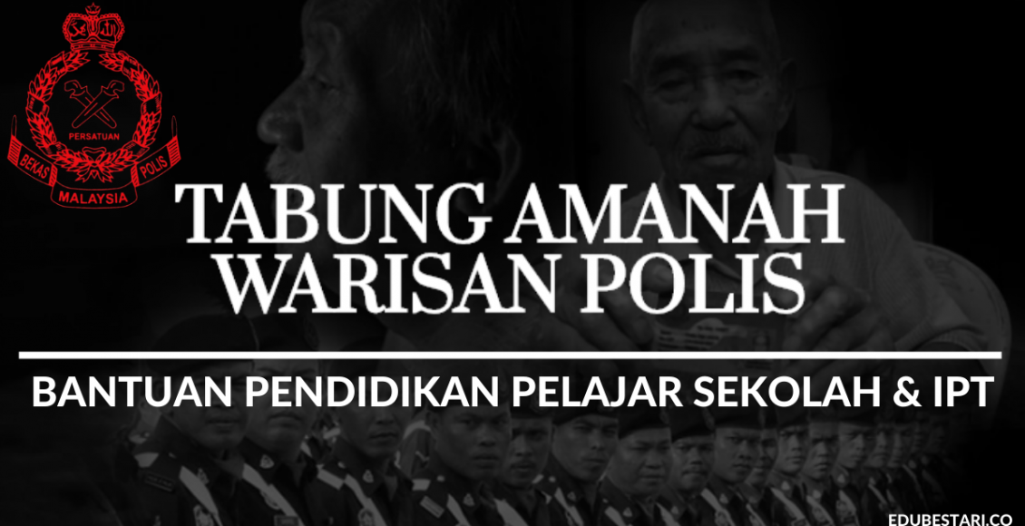 Mohon Bantuan Pendidikan Tabung Amanah Warisan Polis (TAWP) Buat Pelajar Sekolah & IPT