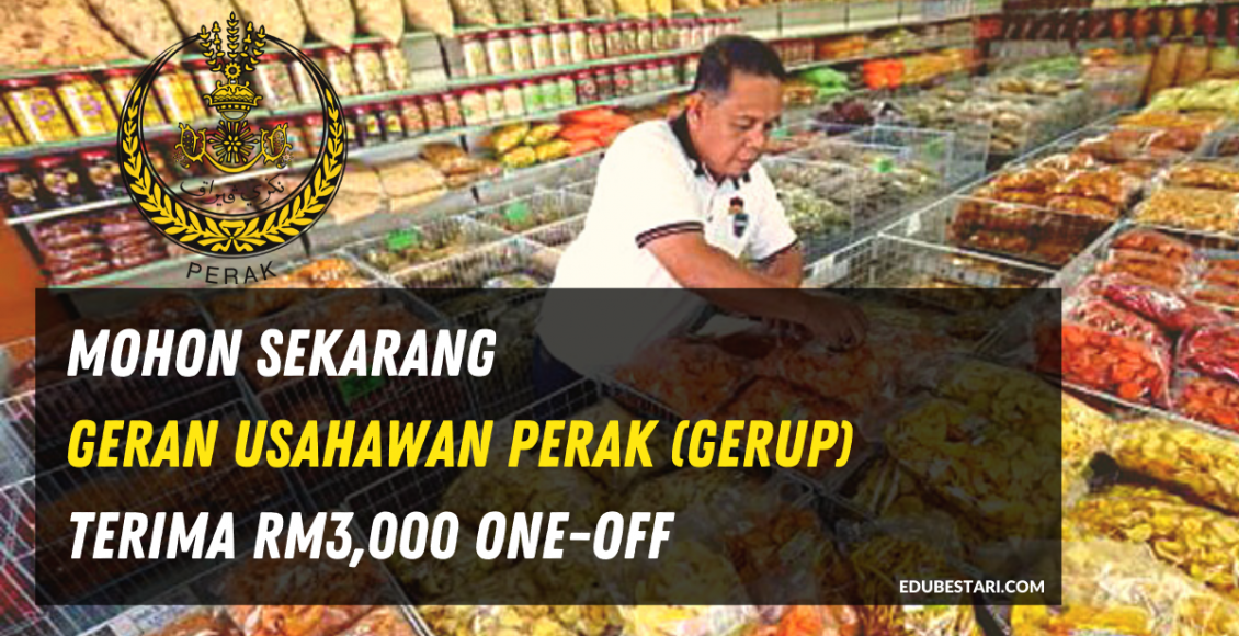 Mohon Geran Usahawan Perak (GeRUP), Terima Bantuan RM3,000 Secara One-off