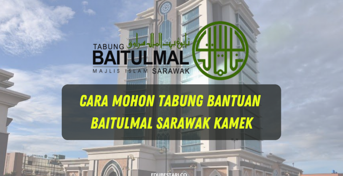 Cara Mohon Tabung Bantuan Baitumal Sarawak KAMEK