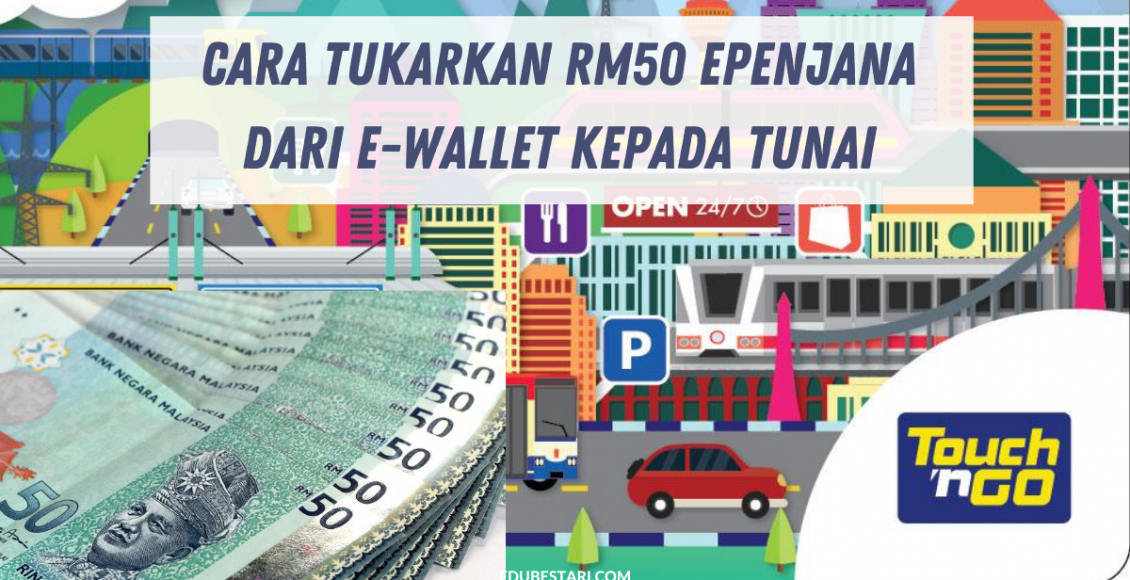 Cara Tukarkan RM50 ePENJANA Dari e-Wallet Kepada Tunai