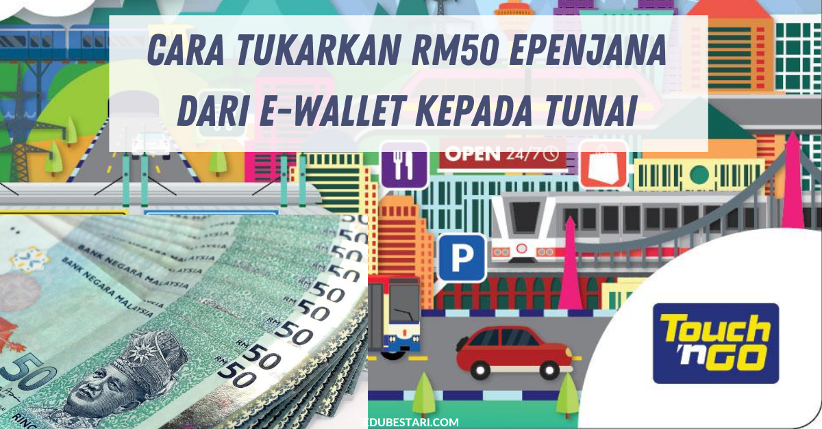 Cara Tukarkan RM50 ePENJANA Dari e-Wallet Kepada Tunai