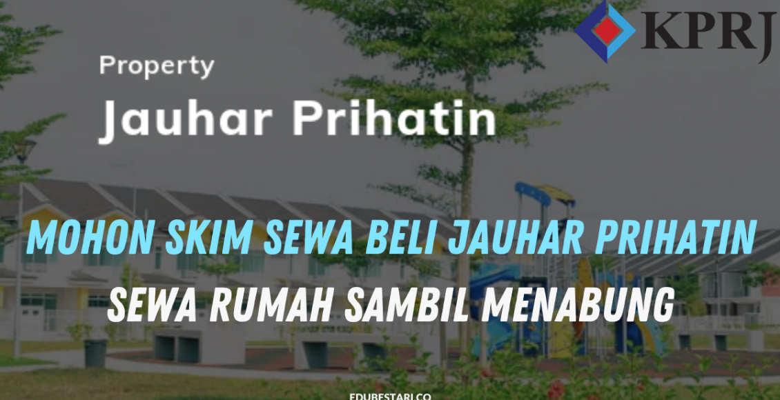 Mohon Skim Sewa Beli Hartanah Jauhar Prihatin, Sewa Rumah Sambil Menabung