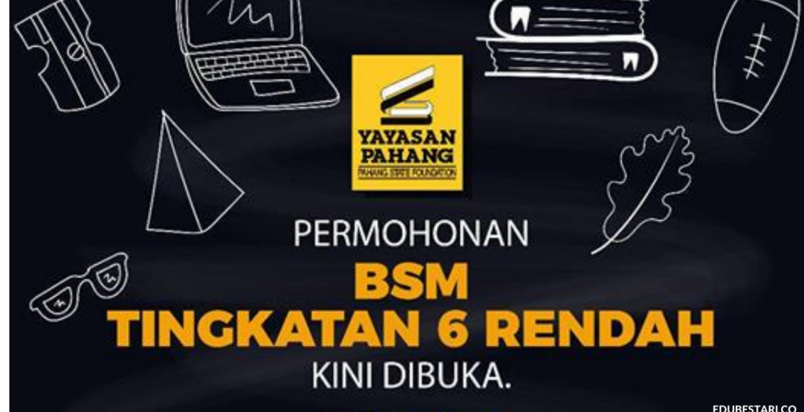 Permohonan Biasiswa Sekolah Menengah (BSM) Tingkatan 6 Rendah Kini Dibuka