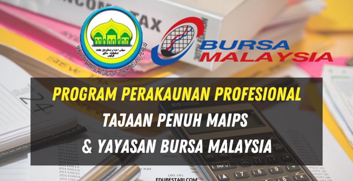 Permohonan Program Perakaunan Profesional Tajaan Penuh MAIPS & Yayasan Bursa Malaysia