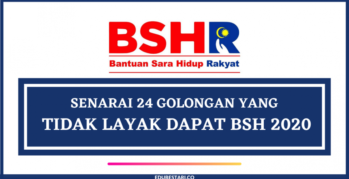 Senarai 24 Golongan Yang Tidak Layak Dapat BSH 2020