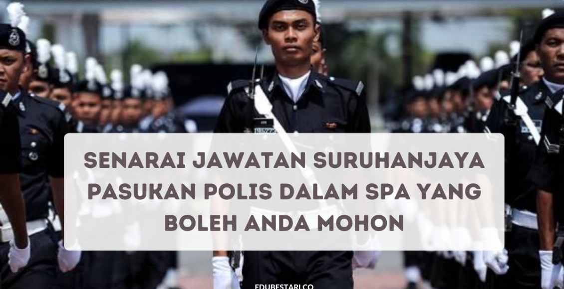 Senarai Jawatan Suruhanjaya Pasukan Polis Dalam SPA Yang Boleh Anda Mohon