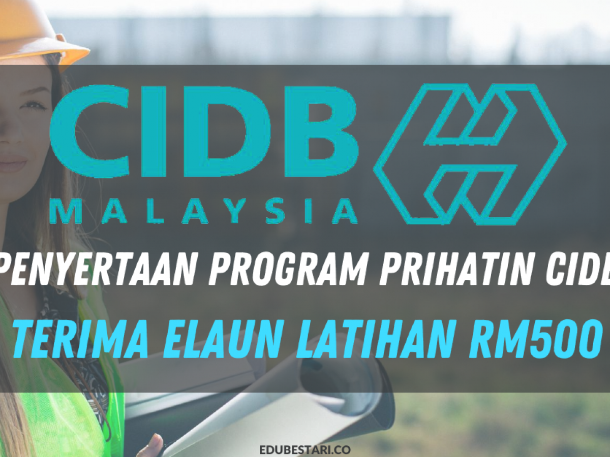 Tawaran Menyertai Program Perantisan Industri Pembinaan Cidb Terima Elaun Latihan Rm500 Edu Bestari