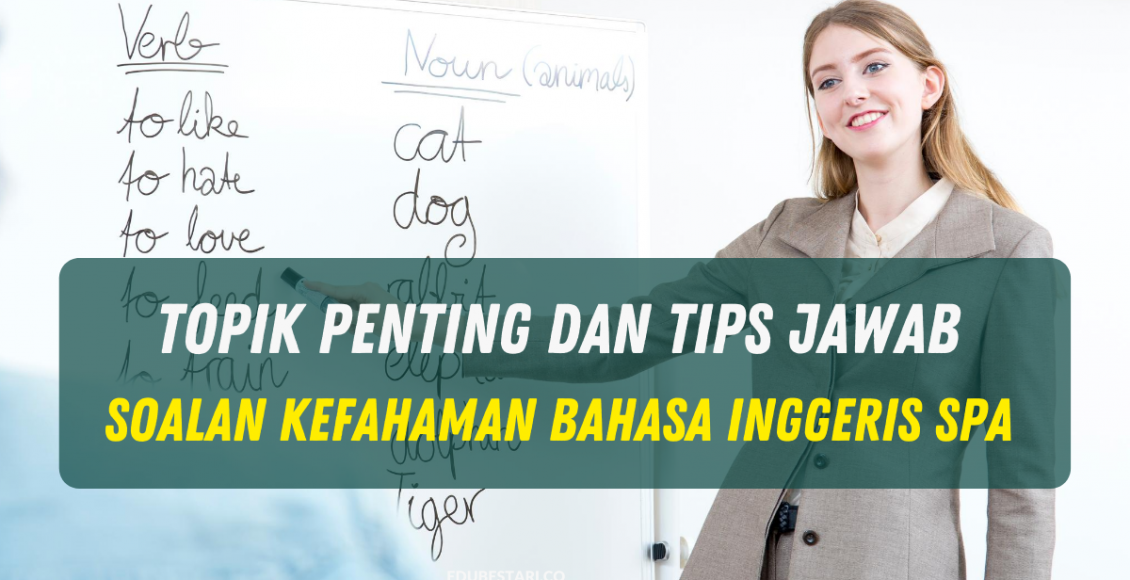 Topik Penting Dan Tips Jawab Soalan Kefahaman Bahasa Inggeris SPA 