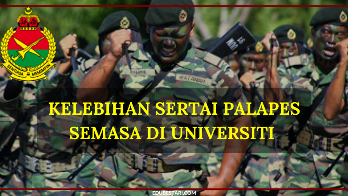 Kelebihan Sertai Palapes Semasa Di Universiti Yang Pelajar Biasa Tak Dapat Edu Bestari