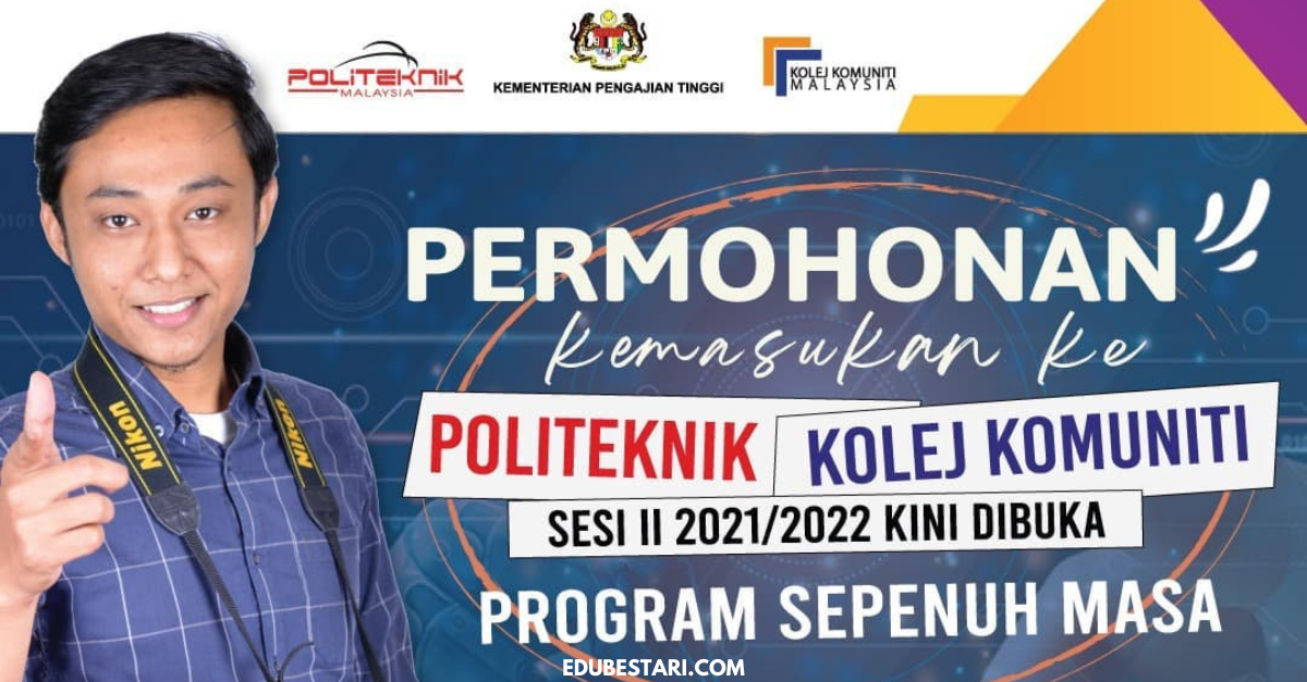 Permohonan Kemasukan Ke Politeknik Kolej Komuniti Sesi Ii 2021 2022 Edu Bestari