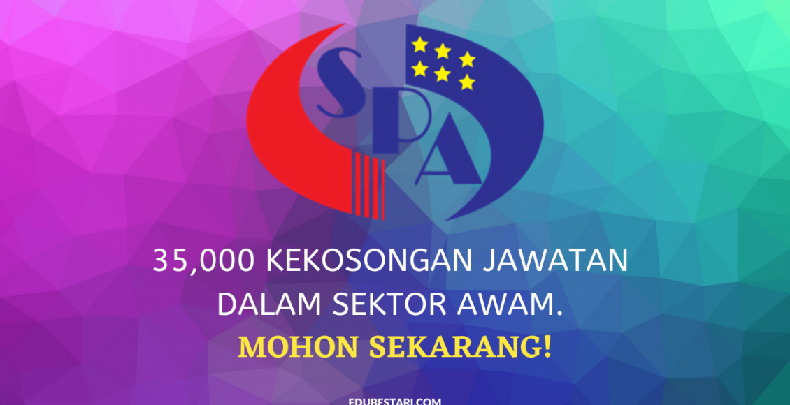 35,000 Kekosongan Jawatan Dalam Sektor Awam. Mohon Sekarang