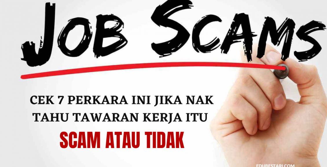 Cek 7 Perkara Ini Jika Nak Tahu Tawaran Kerja Itu Scam Atau Tidak