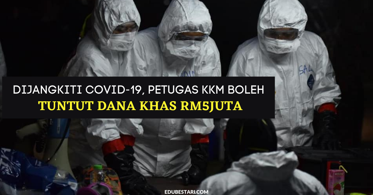 Dijangkiti Covid-19, Petugas KKM Boleh Tuntut Dana Khas RM5juta