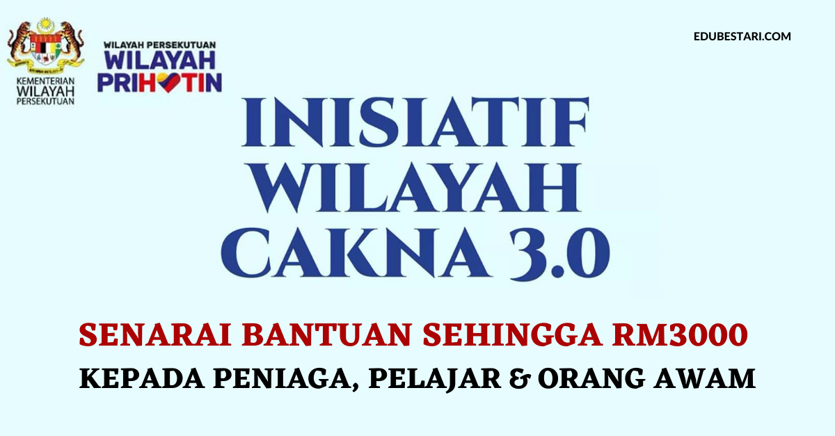 Inisiatif Wilayah Cakna Senarai Bantuan Sehingga Rm3000 Kepada Peniaga Pelajar Orang Awam Edu Bestari